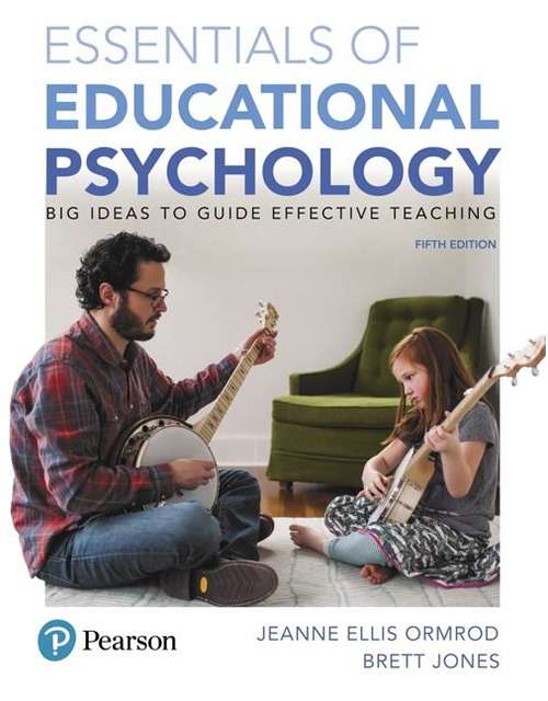 Essentials Of Educational Psychology: Big Ideas To Guide Effective Teaching