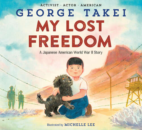 Book cover of My Lost Freedom: A Japanese American World War II Story