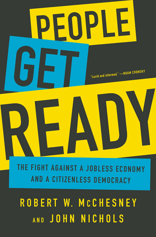 People Get Ready: The Fight Against A Jobless Economy And A Citizenless Democracy