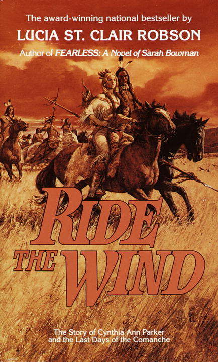 Book cover of Ride the Wind: The Story of Cynthia Ann Parker and the Last Days of the Comanche