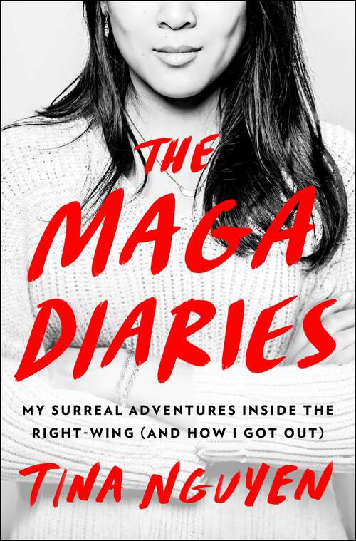 Book cover of The MAGA Diaries: My Surreal Adventures Inside the Right-Wing (And How I Got Out)