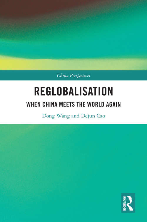 Re-globalisation: When China Meets the World Again (China Perspectives)