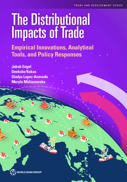 Book cover of The Distributional Impacts of Trade: Empirical Innovations, Analytical Tools, and Policy Responses (Trade and Development)