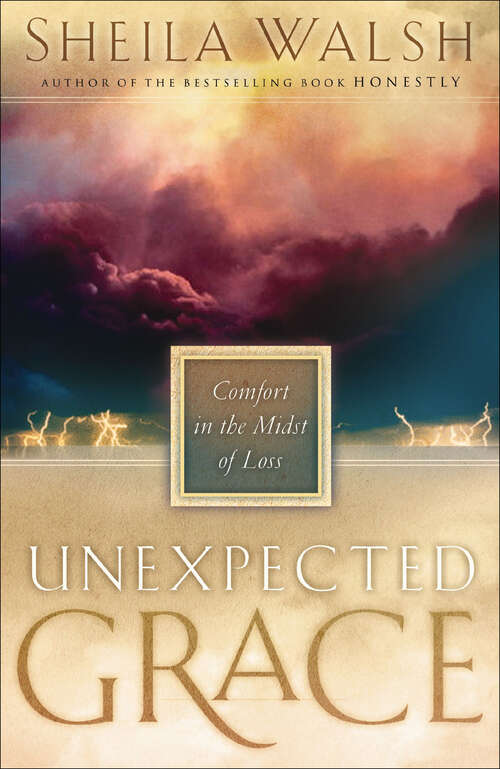 Book cover of Unexpected Grace: Comfort in the Midst of Loss