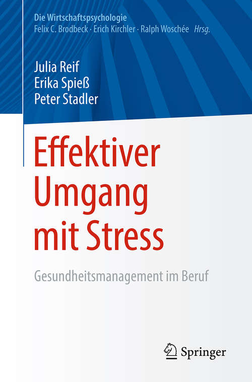 Book cover of Effektiver Umgang mit Stress: Gesundheitsmanagement Im Beruf (1. Aufl. 2018) (Die Wirtschaftspsychologie)