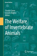 The Welfare of Invertebrate Animals (Animal Welfare #18)