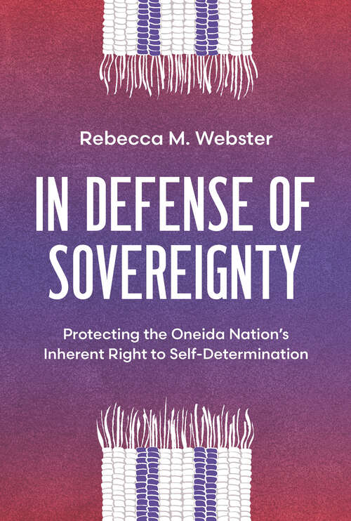 Book cover of In Defense of Sovereignty: Protecting the Oneida Nation's Inherent Right to Self-Determination