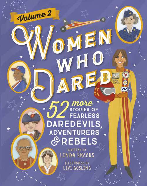 Book cover of Women Who Dared Volume 2: 52 More Stories of Fearless Daredevils, Adventurers, and Rebels (Women Who Dared)