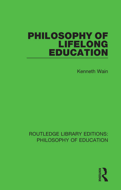 Philosophy of Lifelong Education (Routledge Library Editions: Philosophy of Education #19)