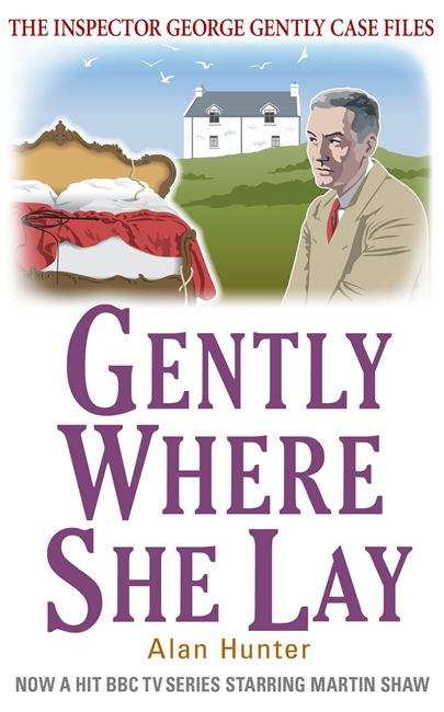 Book cover of Gently Where She Lay (The Inspector George Gently Case Files #19)