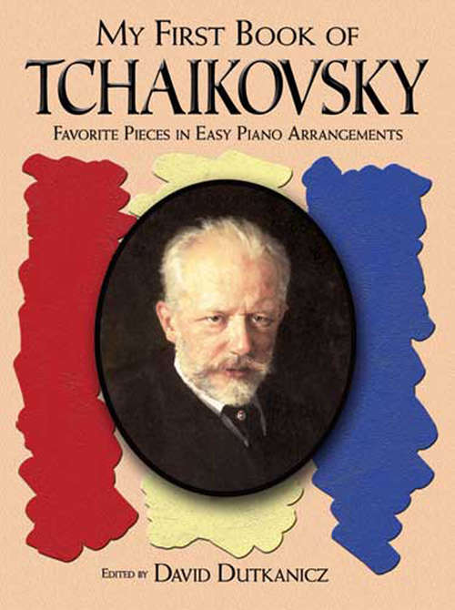 Book cover of A First Book of Tchaikovsky: for the Beginning Pianist with Downloadable MP3s