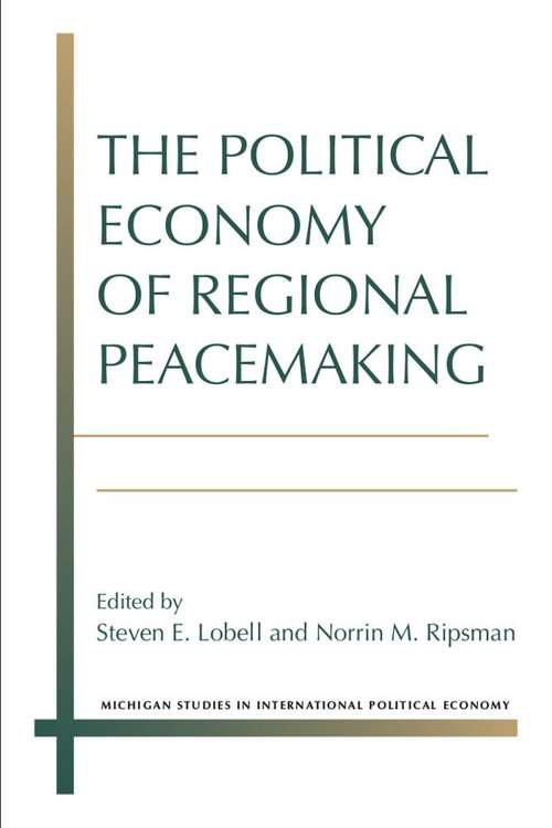 The Political Economy Of Regional Peacemaking