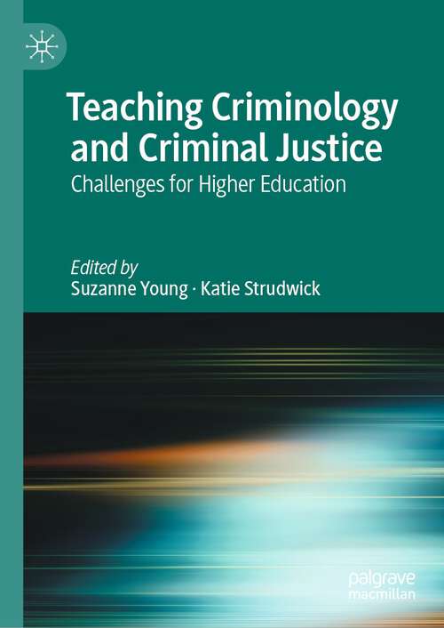 Teaching Criminology and Criminal Justice: Challenges for Higher Education