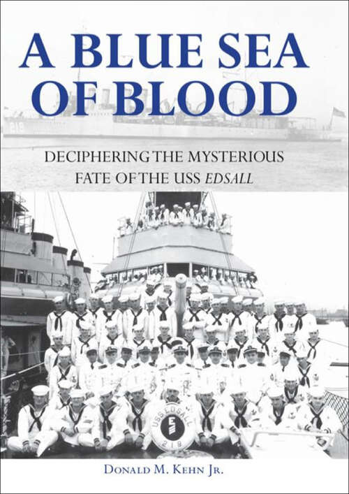Book cover of A Blue Sea of Blood: Deciphering the Mysterious Fate of the USS Edsall