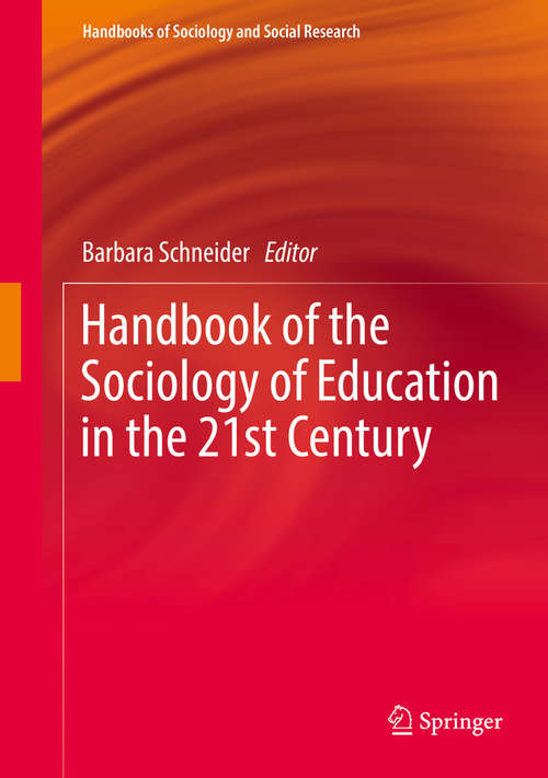 Handbook of the Sociology of Education in the 21st Century (Handbooks Of Sociology And Social Research Ser.)