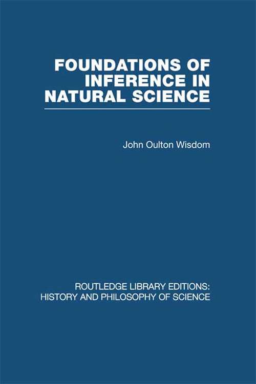 Book cover of Foundations of Inference in Natural Science (Routledge Library Editions: History & Philosophy of Science)