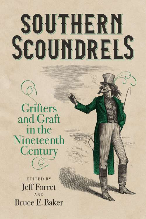 Book cover of Southern Scoundrels: Grifters and Graft in the Nineteenth Century