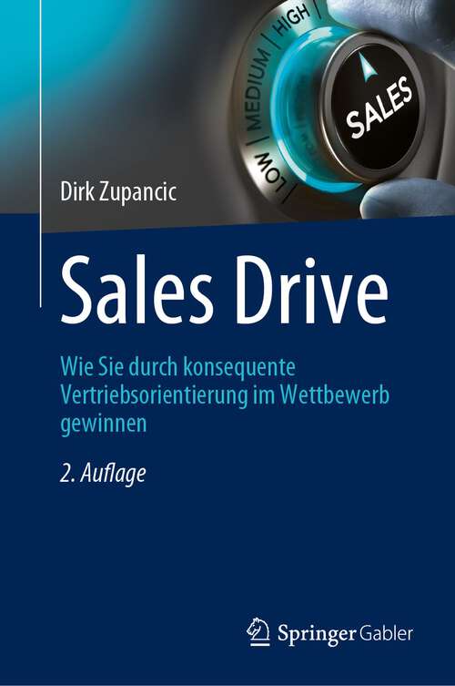 Book cover of Sales Drive: Wie Sie durch konsequente Vertriebsorientierung im Wettbewerb gewinnen (2. Aufl. 2023)