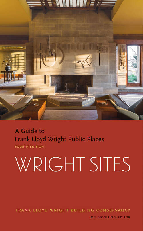 Book cover of Wright Sites: A Guide to Frank Lloyd Wright Public Places