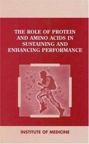 The Role of Protein and Amino Acids in Sustaining and Enhancing Performance