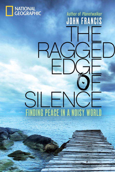 Book cover of The Ragged Edge of Silence: Finding Peace in a Noisy World