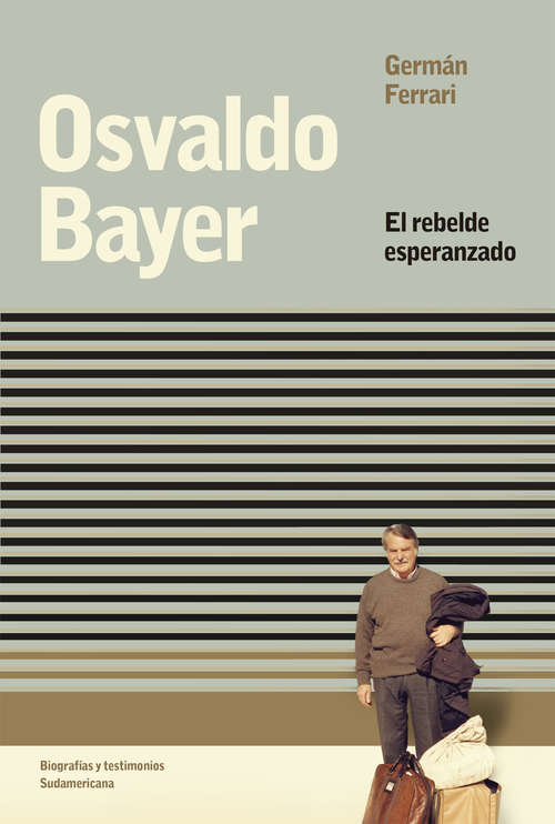 Book cover of Osvaldo Bayer: El rebelde esperanzado