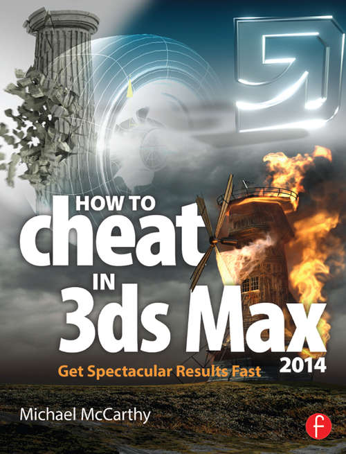 Book cover of How to Cheat in 3ds Max 2014: Get Spectacular Results Fast