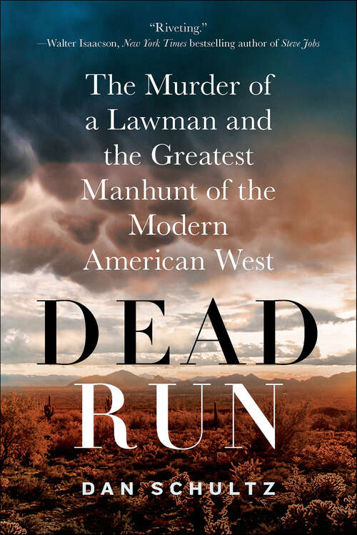 Book cover of Dead Run: The Murder of a Lawman and the Greatest Manhunt of the Modern American West