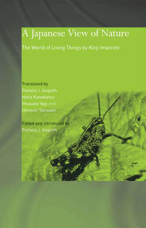 Book cover of A Japanese View of Nature: The World of Living Things by Kinji Imanishi (Japan Anthropology Workshop Series)
