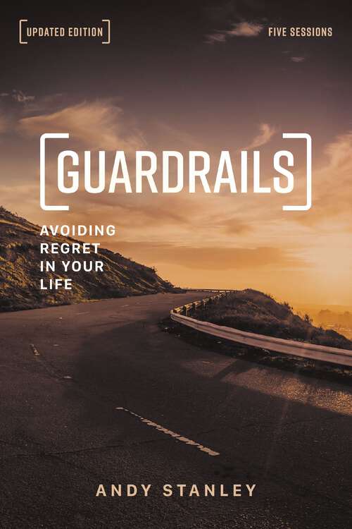Book cover of Guardrails Bible Study Guide, Updated Edition: Avoiding Regret in Your Life