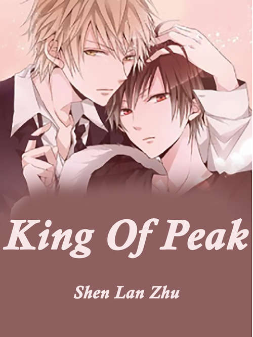 King Of Peak: Volume 1 (Volume 1 #1)
