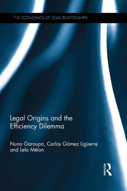 Book cover of Legal Origins and the Efficiency Dilemma (The Economics of Legal Relationships)