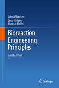 Bioreaction Engineering Principles: Second Edition