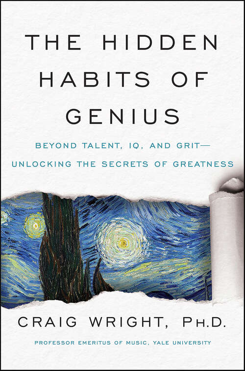 Book cover of The Hidden Habits of Genius: Beyond Talent, IQ, and Grit—Unlocking the Secrets of Greatness
