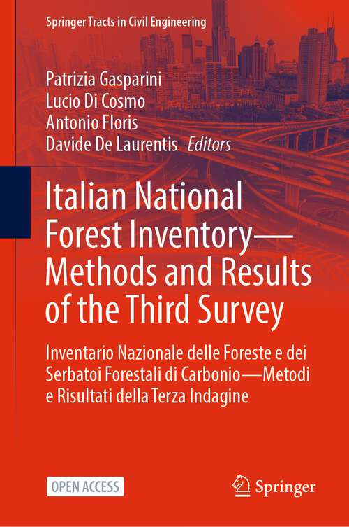 Italian National Forest Inventory—Methods and Results of the Third Survey: Inventario Nazionale delle Foreste e dei Serbatoi Forestali di Carbonio—Metodi e Risultati della Terza Indagine (Springer Tracts in Civil Engineering)