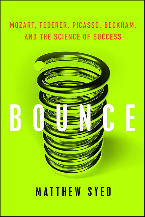 Book cover of Bounce: Mozart, Federer, Picasso, Beckham, and the Science of Success