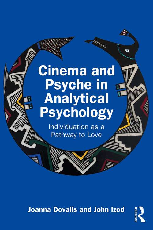 Book cover of Cinema and Psyche in Analytical Psychology: Individuation as a Pathway to Love (1)