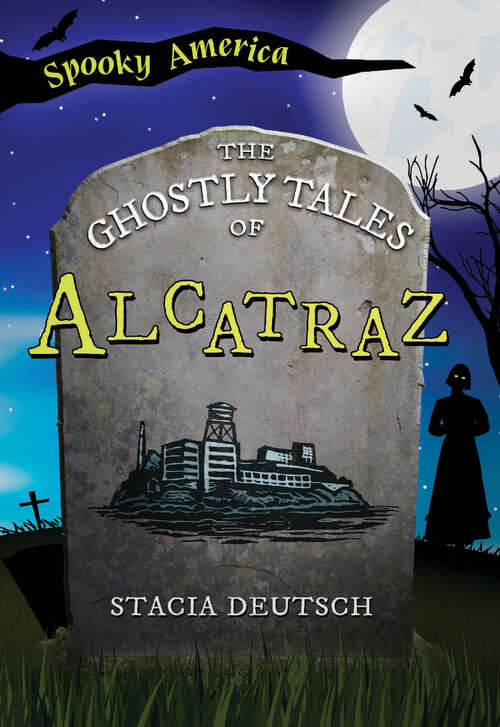 Book cover of The Ghostly Tales of Alcatraz (Spooky America)