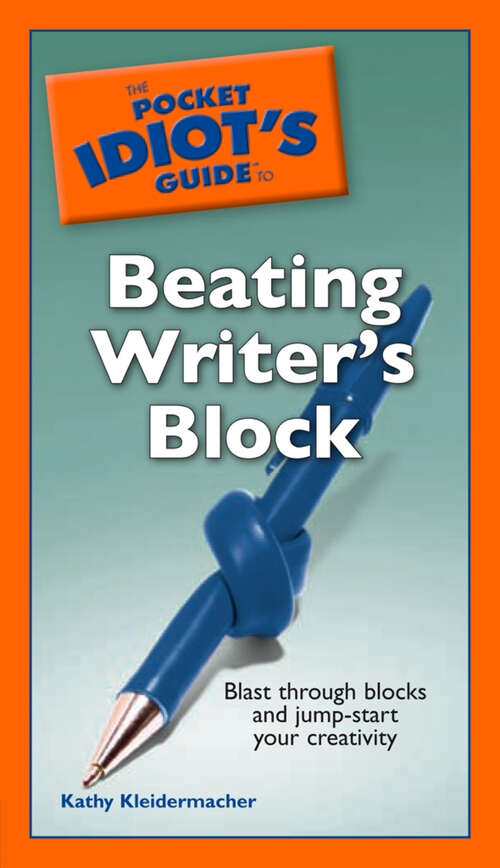 Book cover of The Pocket Idiot's Guide to Beating Writer's Block: Blast Through Blocks and Jump-Start Your Creativity