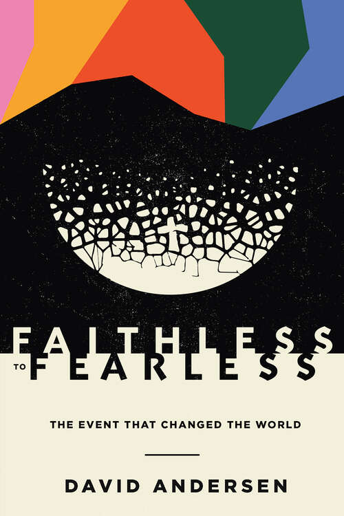 Book cover of Faithless to Fearless: The Event that Changed the World