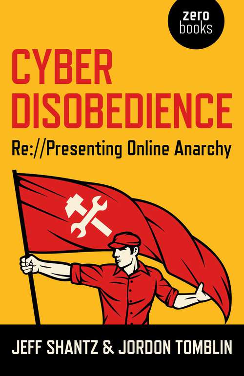 Book cover of Cyber Disobedience: Re://Presenting Online Anarchy
