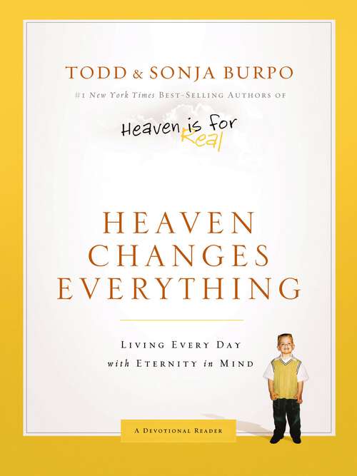 Book cover of Heaven Changes Everything: Living Every Day with Eternity in Mind