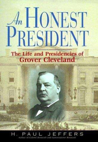 Book cover of An Honest President: The Life and Presidencies of Grover Cleveland