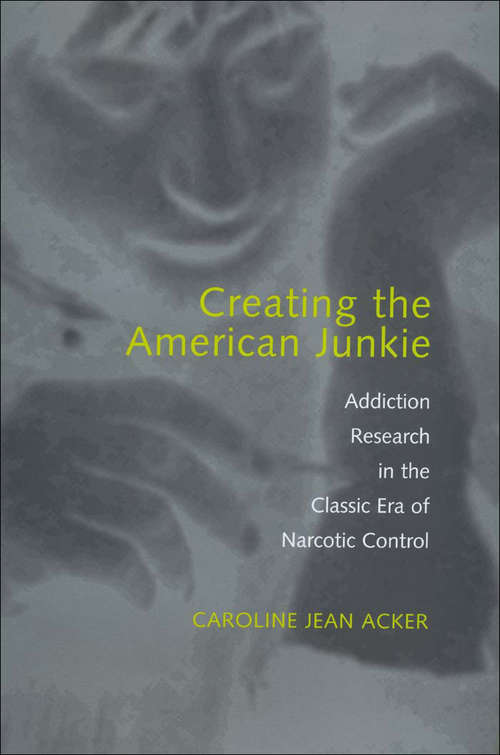 Cover image of Creating the American Junkie