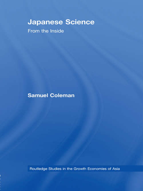 Book cover of Japanese Science: From the Inside (Routledge Studies In The Growth Economies Of Asia: Vol. 25)
