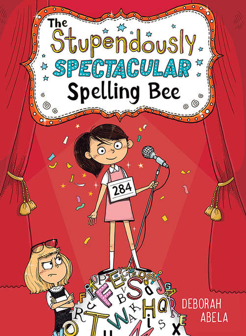Book cover of The Stupendously Spectacular Spelling Bee (The Spectacular Spelling Bee #1)