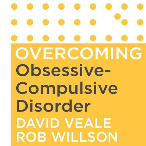 Overcoming Obsessive Compulsive Disorder, 2nd Edition: A self-help guide using cognitive behavioural techniques (Overcoming Books)