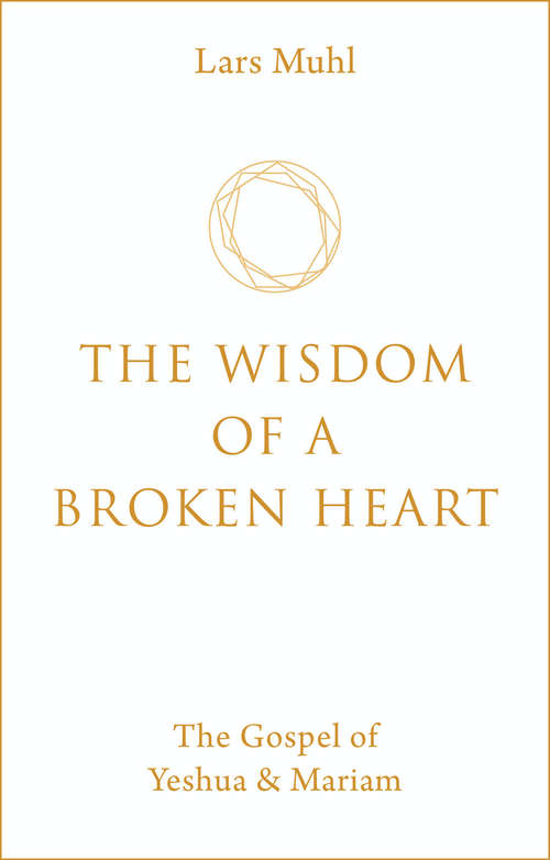Book cover of The Wisdom of a Broken Heart