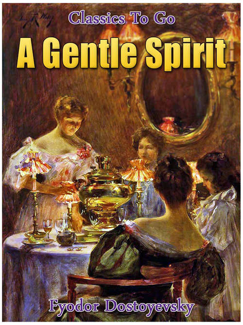 A Gentle Spirit: Revised Edition Of Original Version (Classics To Go #398)
