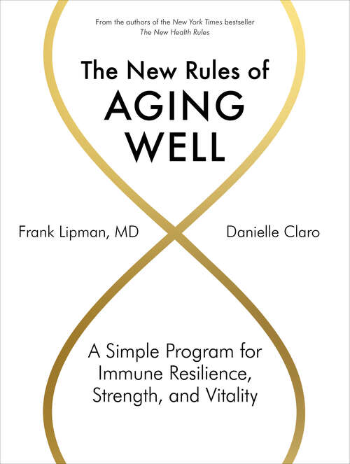 Book cover of The New Rules of Aging Well: A Simple Program for Immune Resilience, Strength, and Vitality